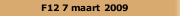 F12 7 maart 2009
